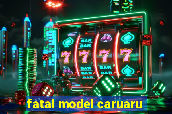 fatal model caruaru